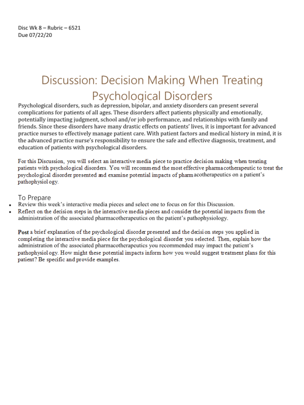 NURS 6521 Week 8 Discussion; Decision Making When Treating Psychological Disorders (Initial Post, Response)