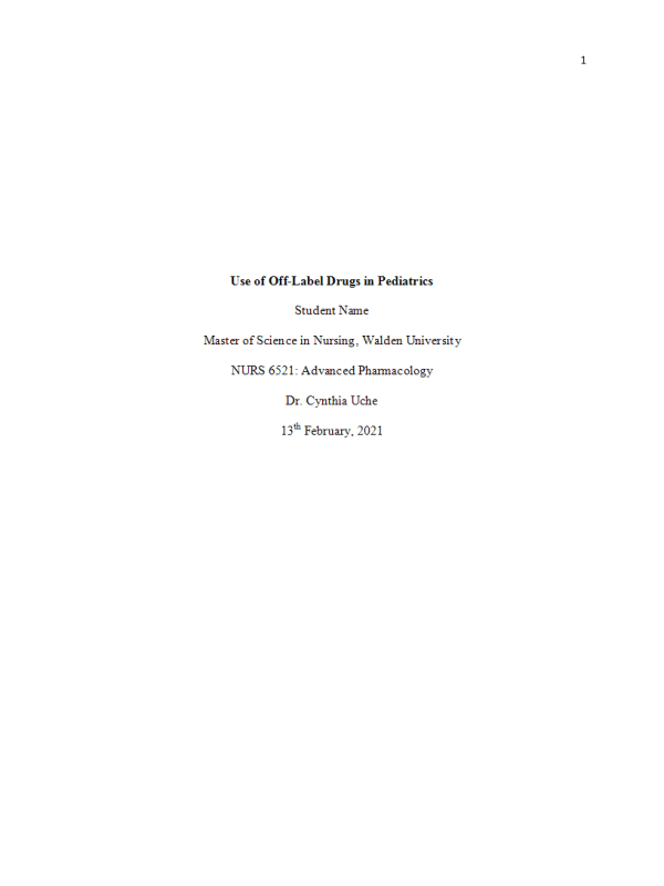 NURS 6521 Week 11 Assignment; Off-Label Drug Use in Pediatric