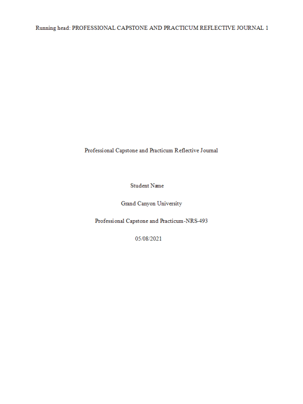 NRS 493 Topic 10 Assignment; Benchmark - Professional Capstone and Practicum Reflective Journal