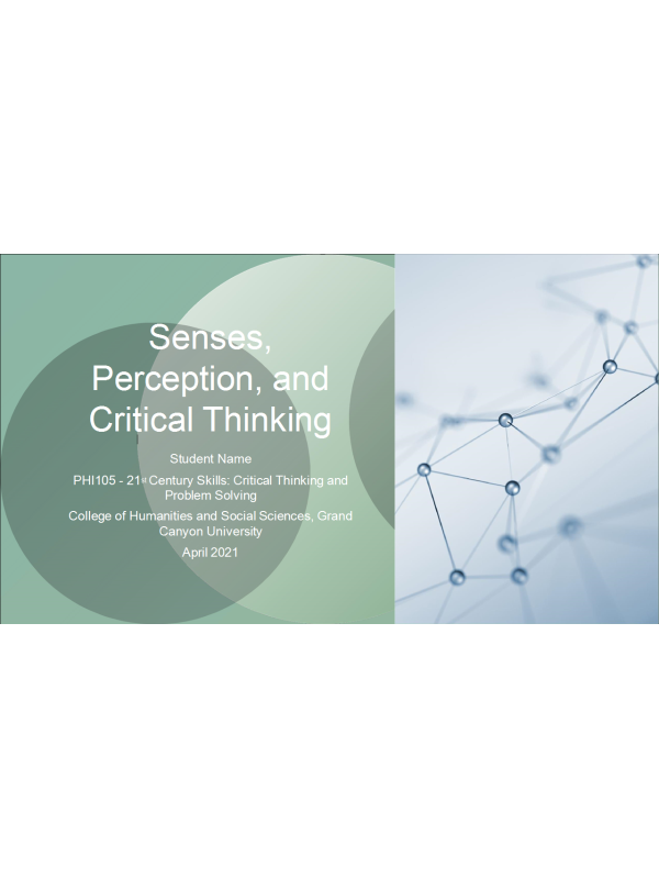 PHI 105 Topic 2 Assignment; Perception Presentation; Senses, Perception, and Critical Thinking