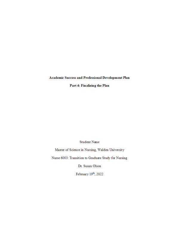 NURS 6003 Week 11 Assignment; Academic Success and Professional Development Plan Part 4; Finalizing the PlanSyllabus 2022