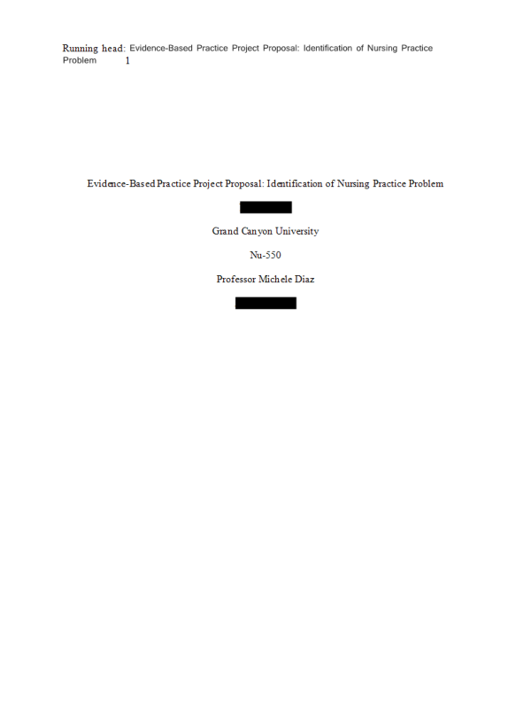 NUR 550 Topic 1 Assignment; Evidence-Based Practice Project Proposal; Identification of Nursing Practice Problem