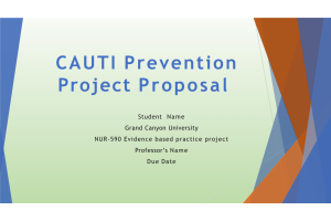 NUR 590 Topic 7 Assignment; CAUTI Prevention Project Proposal Presentation