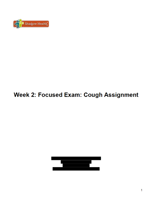 NRS 434VN Topic 2 Assignment; Shadow Health; Focused Exam; Cough Results