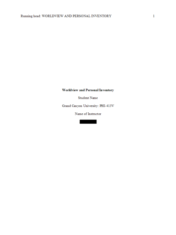 PHI 413V Topic 1 Assignment; Worldview and Personal Inventory - Christian Worldview, Postmodern Relativism in Healthcare, Scientism, Student s Personal Worldview