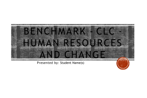 MGT 420 Topic 7 Assignment; Benchmark - CLC - Human Resources and Change