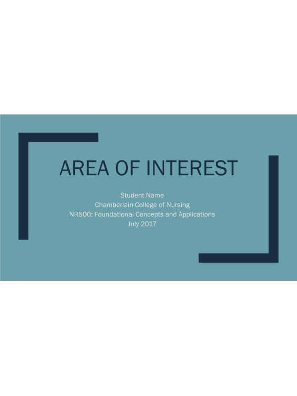 NR 500 Week 5 Assessment 3; Areas of Interest PowerPoint Presentation: