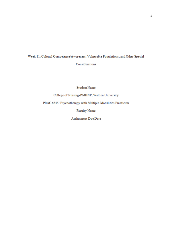 PRAC 6645 Week 11 Assignment;  Journal Entry - Cultural Competence Awareness, Vulnerable Populations, and Other Special Considerations